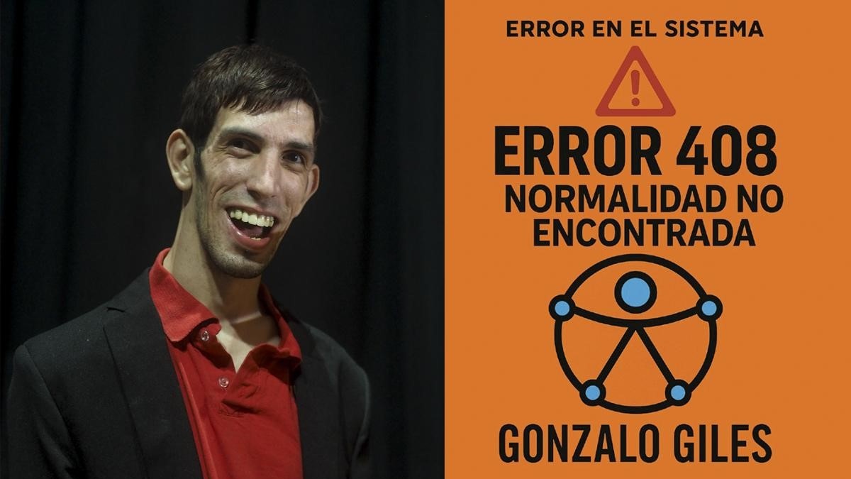 ERROR 408:Gonzalo Giles (O cómo gritar con la voz de tu discapacidad)
